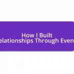 How I Built Relationships Through Events