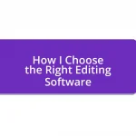 How I Choose the Right Editing Software