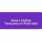 How I Utilize Textures in Portraits