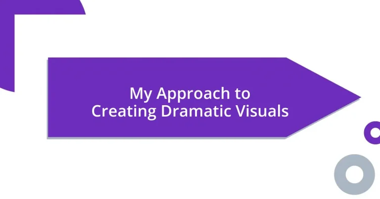 My Approach to Creating Dramatic Visuals