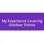 My Experience Covering Outdoor Events