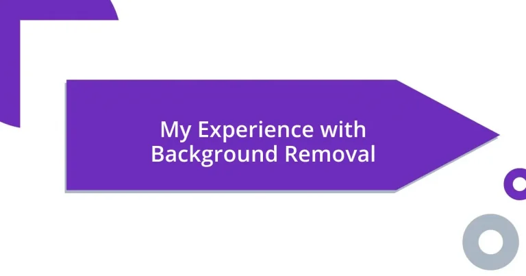 My Experience with Background Removal