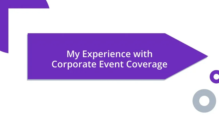 My Experience with Corporate Event Coverage