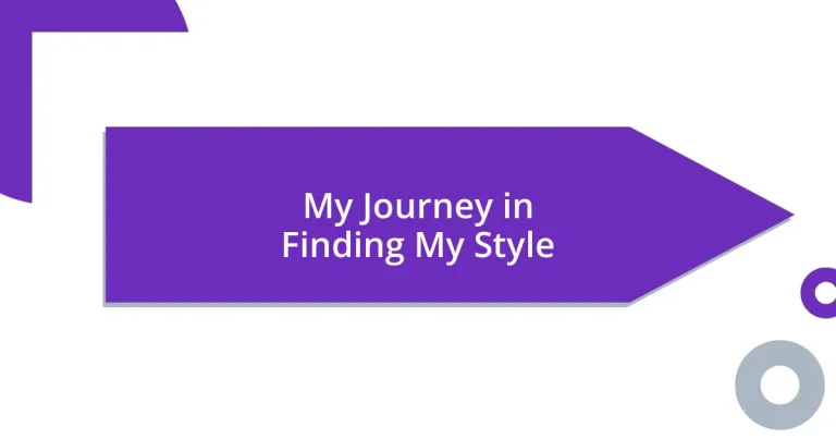 My Journey in Finding My Style