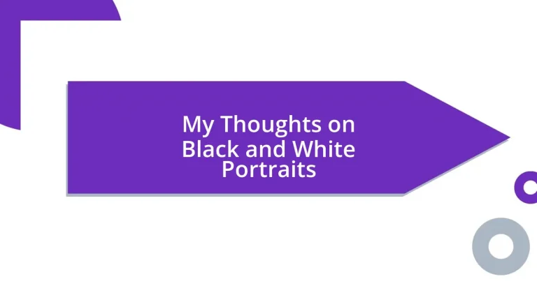 My Thoughts on Black and White Portraits