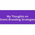 My Thoughts on Event Branding Strategies