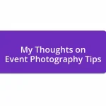 My Thoughts on Event Photography Tips