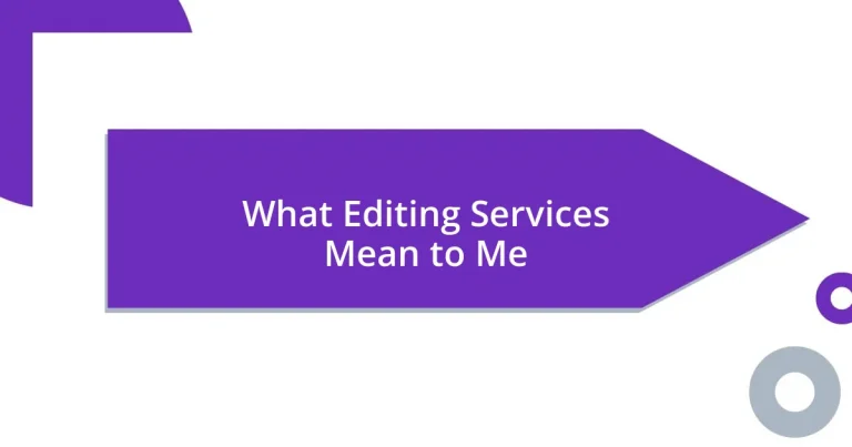 What Editing Services Mean to Me