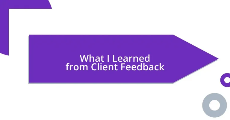 What I Learned from Client Feedback