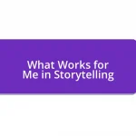 What Works for Me in Storytelling