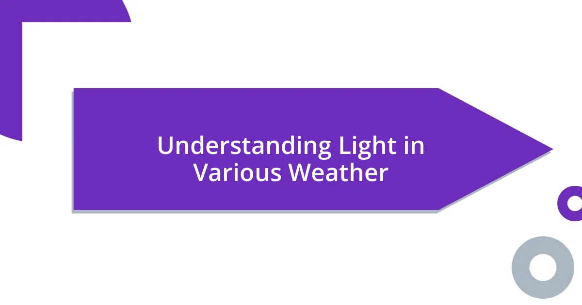 Understanding Light in Various Weather